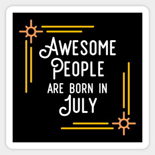 Awesome People Are Born In July (White Text, Framed) Sticker